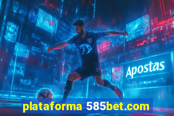 plataforma 585bet.com